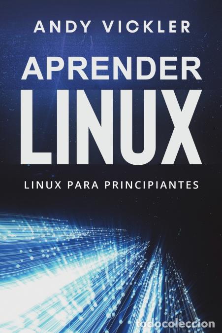 Libri: Aprender Linux - Linux para principiantes - Andy Vickler