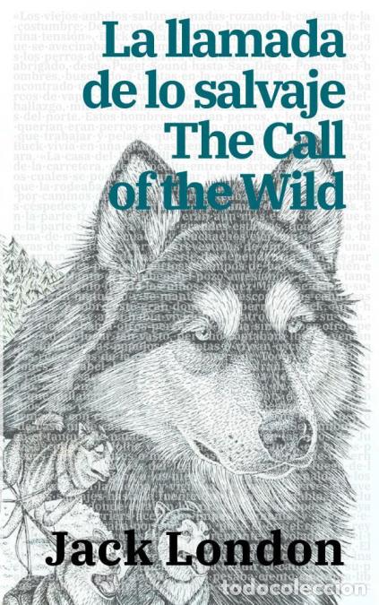 B&uuml;cher: La llamada de lo salvaje - The Call of the Wild - Texto paralelo biling&uuml;e - Bilingual edition: Ingl&eacute;