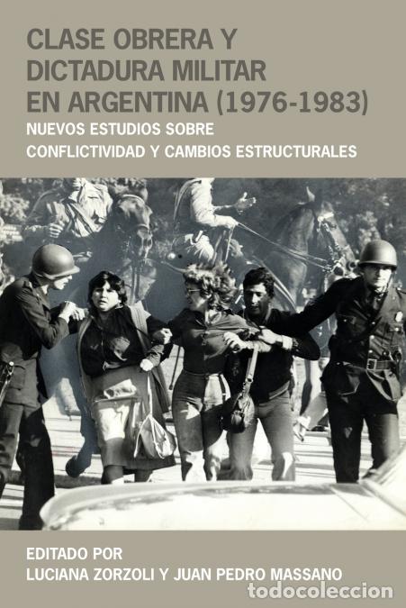 Libros: Clase obrera y dictadura militar en Argentina (1976-1983) - Nuevos estudios sobre conflictividad y c