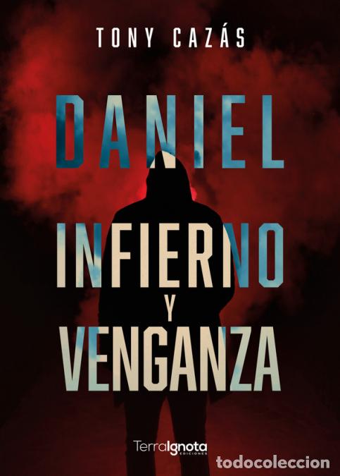 Livres: Daniel. Infierno y venganza - Tony Caz&aacute;s