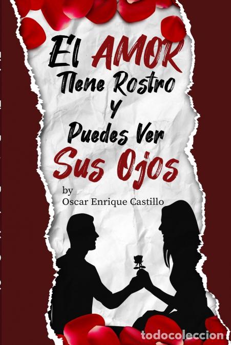 Livros: El Amor Tiene Rostro y Puedes Ver sus Ojos - Oscar Enrique Castillo Sabillon