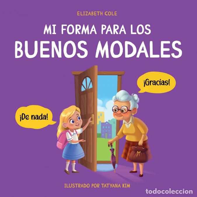B&uuml;cher: Mi forma para los buenos modales - Un libro infantil sobre modales, etiqueta y comportamiento que en