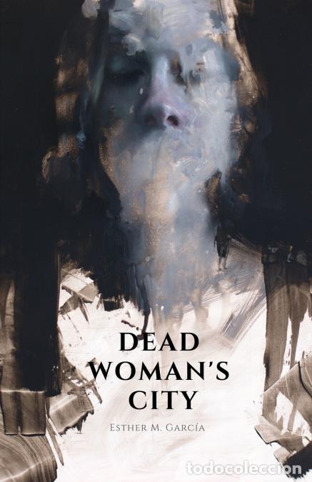 Libri: DEAD WOMAN?S CITY - Esther M Garc&iacute;a