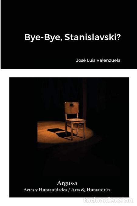 Libros: Bye-Bye, Stanislavski? - Jos&eacute; Luis Valenzuela - Foto 1