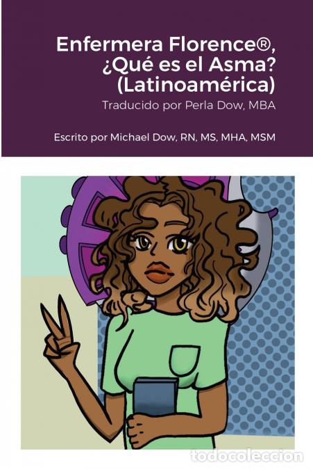 B&uuml;cher: Enfermera Florence&reg;, &iquest;Qu&eacute; es el Asma? (Latinoam&eacute;rica) - Michael Dow,Perla Dow,Iris Serrano