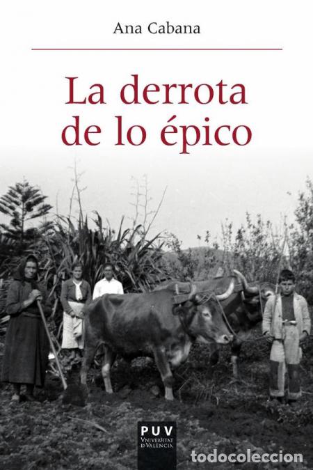Libros: La derrota de lo &eacute;pico - Ana Cabana Iglesia