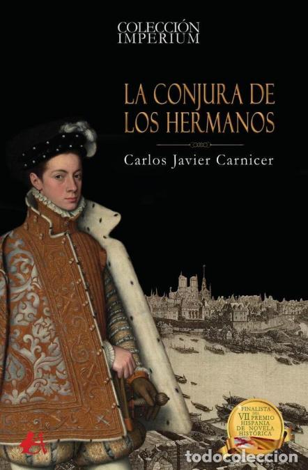 Libros: La conjura de los hermanos - Carlos Javier Carnicer