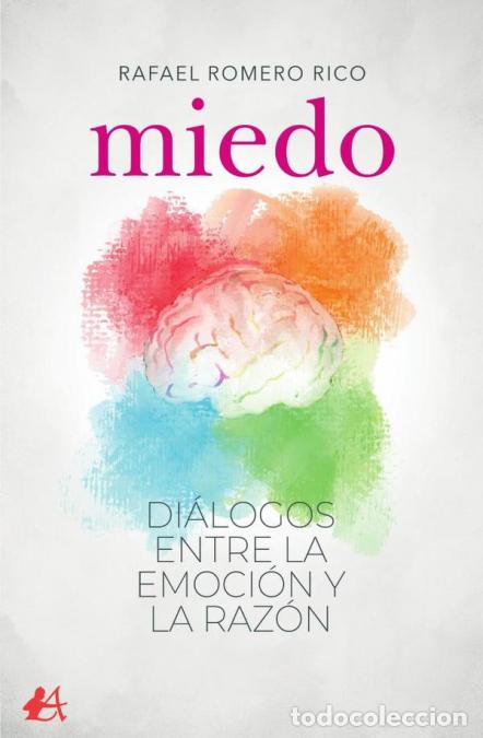 Libros: Miedo - Di&aacute;logos entre la emoci&oacute;n y la raz&oacute;n - Rafael Romero Rico