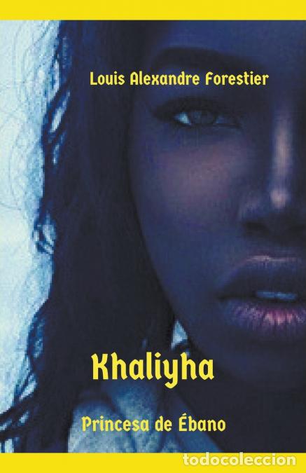 Libri: Khaliyha- Princesa de &#201;bano - Louis Alexandre Forestier