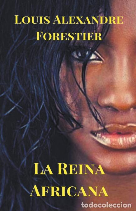 Libri: La Reina Africana - Louis Alexandre Forestier