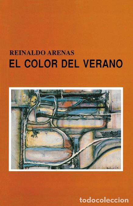Libri: EL COLOR DEL VERANO O NUEVO JARD&Iacute;N DE LAS DELICIAS - Reinaldo Arenas