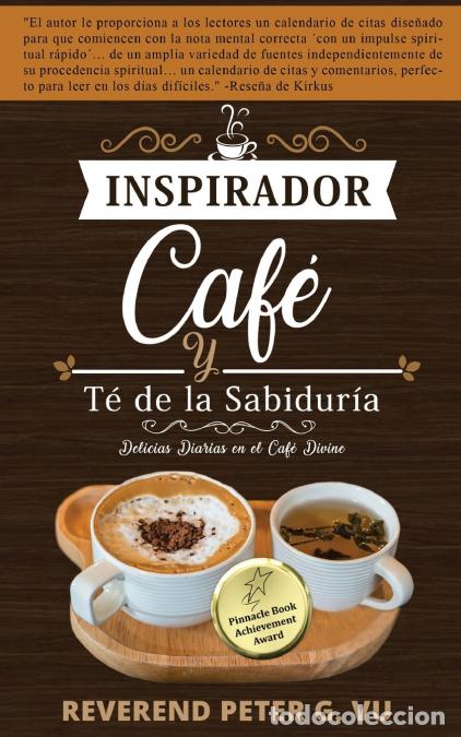 Libri: Caf&eacute; Inspirador y Te de la Sabidur&iacute;a - Delicias Diarias en la Cafeter&iacute;a Divine - Peter G Vu