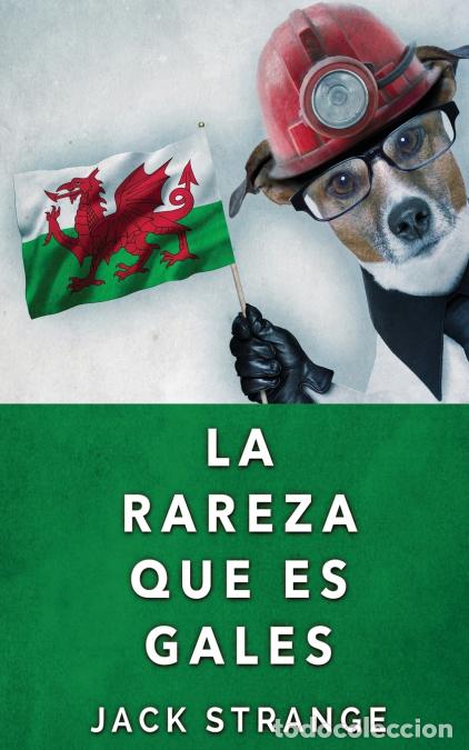 Libri: La Rareza Que Es Gales - Jack Strange