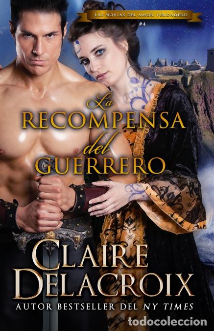 Libri: La recompensa del guerrero - Claire Delacroix,Lauren Izquierdo