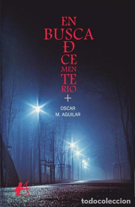 Libri: En busca de cementerio - Oscar MAguilar,Oscar M. Aguilar