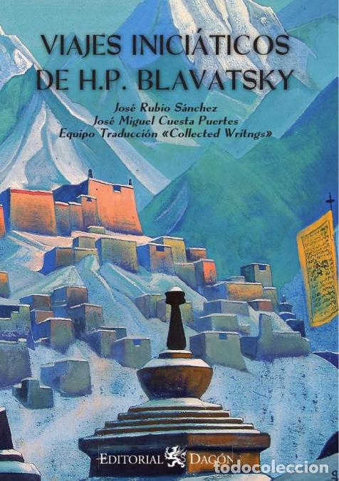 Libri: Los Viajes Inici&aacute;ticos de H.P. Blavatsky - Jos&eacute; Miguel Cuesta Puertas,Jos&eacute; Rubio S&aacute;nchez,Jos&eacute; Migue