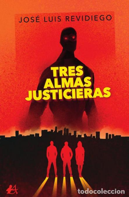 Libri: Tres almas justicieras - Jos&eacute; Luis Revidiego