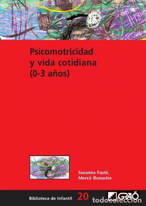 Libros: Psicomotricidad y vida cotidiana (0-3 a&ntilde;os) - Susanna Fust&eacute; Aquilu&eacute;,Merc&egrave; Bonastre Gellida