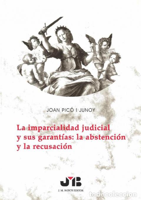 Libri: La imparcialidad judicial y sus garant&iacute;as: la abstenci&oacute;n y la recusaci&oacute;n - Joan Pic&oacute; i Junoy