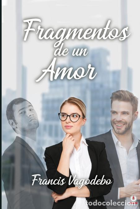 Libri: Fragmentos de un amor - Francis Vagodebo