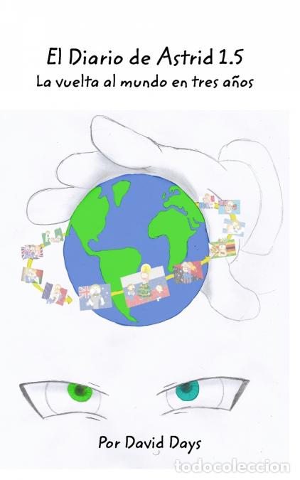 Libri: El Diario de Astrid 1.5 - La vuelta al mundo en tres a&ntilde;os - David Days