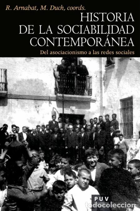 Livros: Historia de la sociabilidad contempor&aacute;nea - Del asociacionismo a las redes sociales - Autores Varios