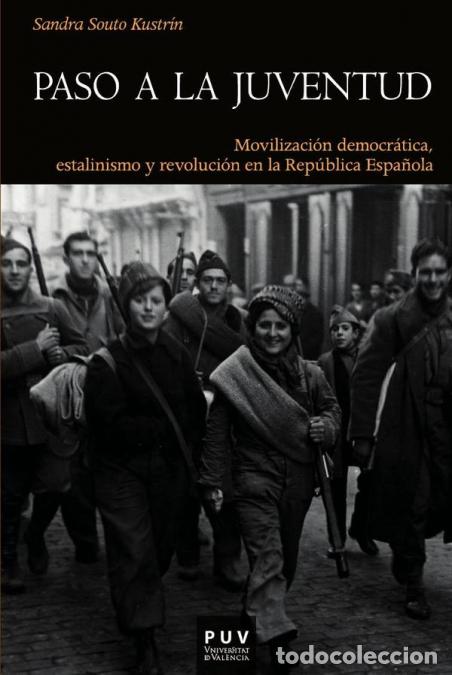 B&uuml;cher: Paso a la juventud - Movilizaci&oacute;n democr&aacute;tica, estalinismo y revoluci&oacute;n en la Rep&uacute;blica Espa&ntilde;ola - S