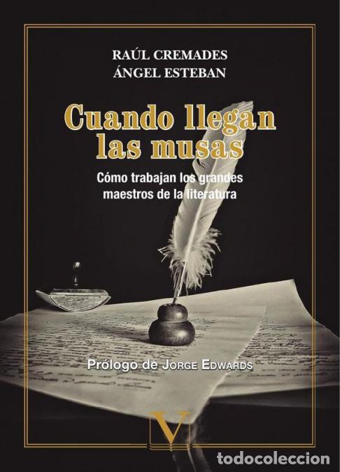 B&uuml;cher: Cuando llegan las musas - C&oacute;mo trabajan los grandes maestros de la literatura - Ra&uacute;l Cremades,&Aacute;ngel
