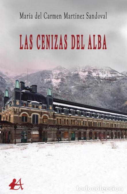 B&uuml;cher: Las cenizas del alba - Mar&iacute;a del Carmen Mart&iacute;nez Sandoval