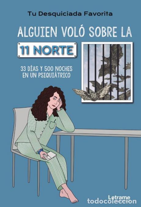 Libri: Alguien vol&oacute; sobre la 11 Norte. 33 d&iacute;as y 500 noches en un psiqui&aacute;trico - Tu Desquiciada Favorita