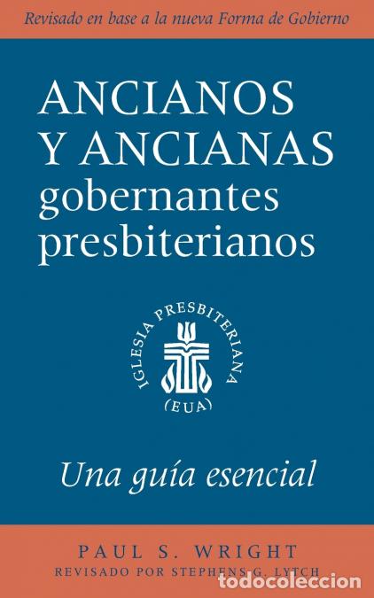B&uuml;cher: Ancianos y Ancianas Gobernantes Presbiterianos - Paul SWright,Paul S. Wright