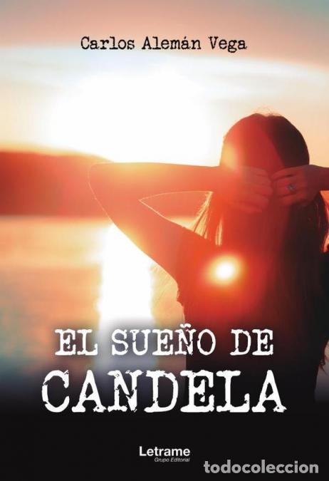 Libri: El sue&ntilde;o de Candela - Carlos Alem&aacute;n vega