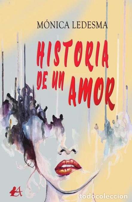 B&uuml;cher: Historia de un amor - M&oacute;nica Ledesma