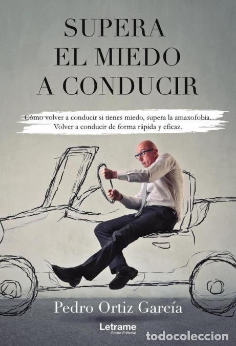 B&uuml;cher: Supera el miedo a conducir - Pedro Ortiz Garc&iacute;a