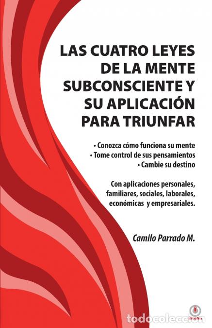 Libri: Las cuatro leyes de la mente subconsciente y su aplicaci&oacute;n para triunfar - Camilo Parrado M.