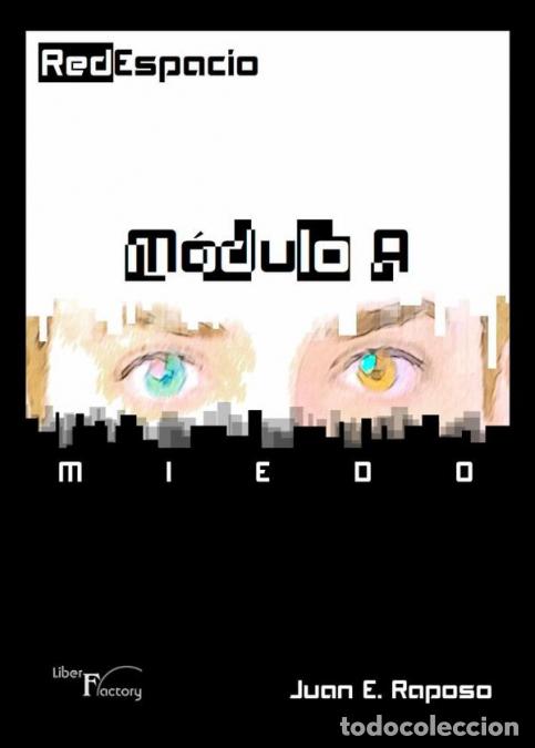 Libri: RedEspacio, M&oacute;dulo- a Miedo - Juan ERaposo,Juan E. Raposo
