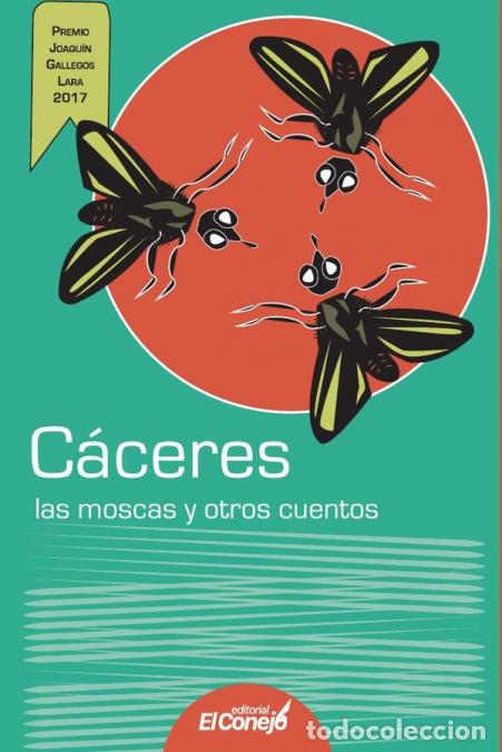 Libri: Las moscas y otros cuentos - Jorge Luis C&aacute;ceres