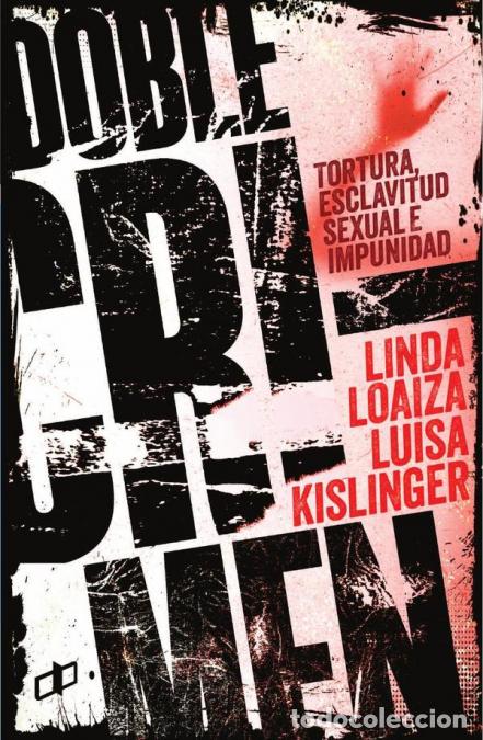 Libri: Doble crimen - Tortura, esclavitud sexual e impunidad - Linda Loaiza