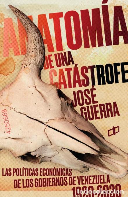 B&uuml;cher: Anatom&iacute;a de una cat&aacute;strofe - Las pol&iacute;ticas econ&oacute;micas de los gobiernos de Venezuela 1920-2020 - Jos&eacute;