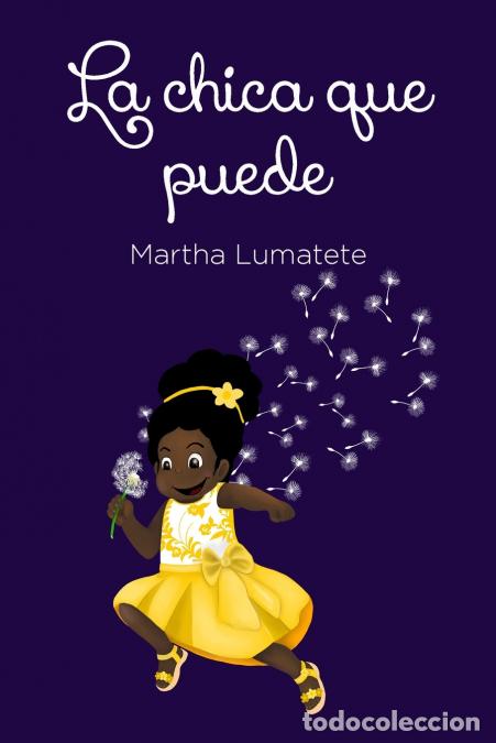 Libri: La Chica Que Puede - Miss Martha Lumatete