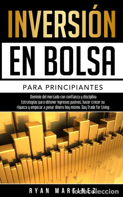B&uuml;cher: Inversi&oacute;n en bolsa para principiantes - Dominio del mercado con confianza y disciplina Estrategias