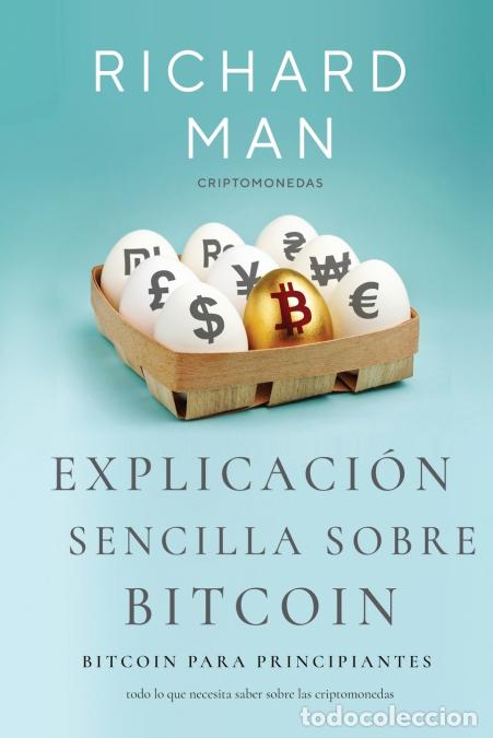 Libri: Explicaci&oacute;n sencilla sobre Bitcoin - Bitcoin para principiantes - Richard Man