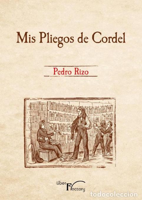 B&uuml;cher: Mis Pliegos de Cordel - Pedro Rizo Castro