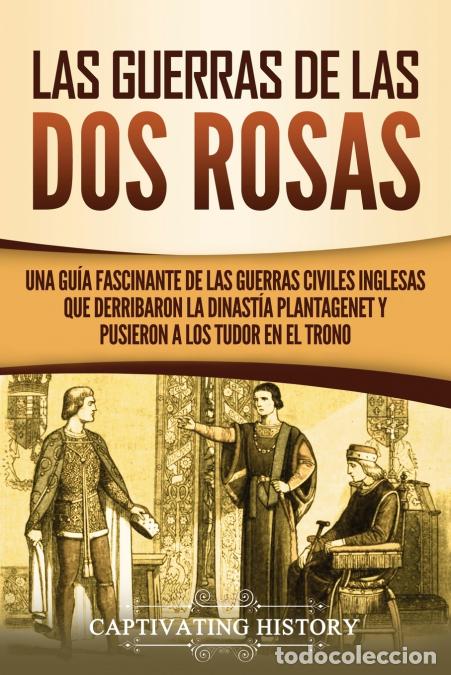 Livros: Las guerras de las Dos Rosas - Una gu&iacute;a fascinante de las guerras civiles inglesas que derribaron la