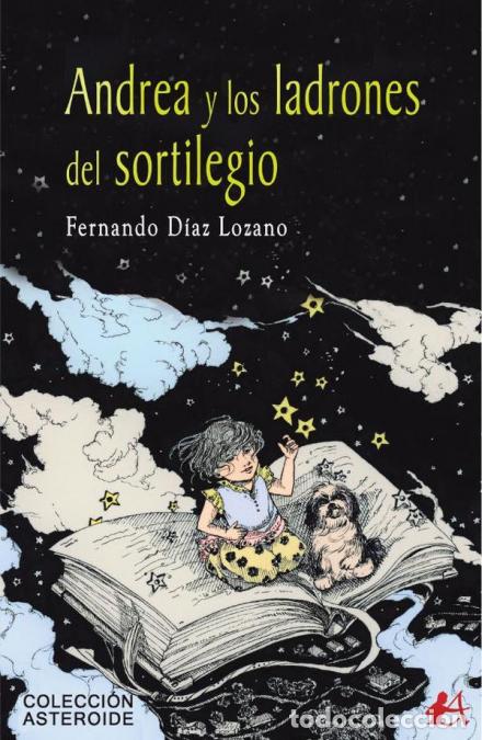 Libros: Andrea y los ladrones del sorilegio - Fernando D&iacute;az Lozano