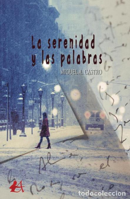 Livros: La serenidad y las palabras - Castro Miguel A.