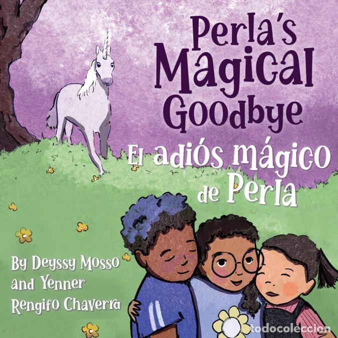 Libri: Perla?s Magical Goodbye / El adi&oacute;s m&aacute;gico de Perla - Deyssy Mosso,Yenner Rengifo Chaverra,Fatima Sec