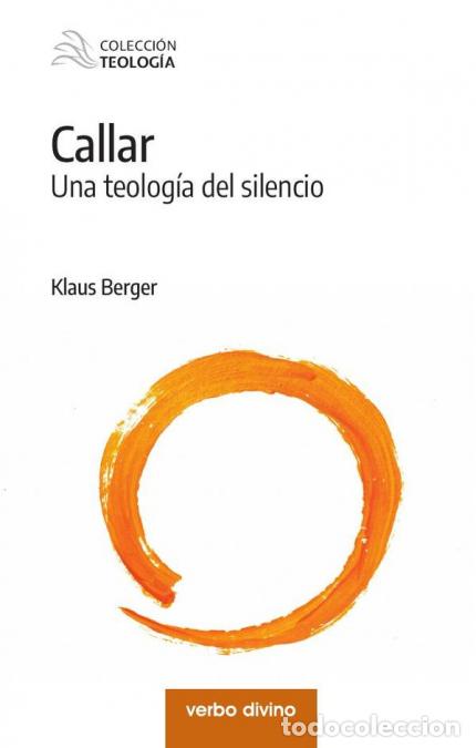 B&uuml;cher: Callar - Una teolog&iacute;a del silencio - Klaus Berger