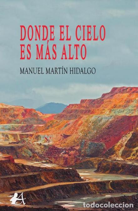 B&uuml;cher: Donde el cielo es m&aacute;s alto - Manuel Mart&iacute;n Hidalgo