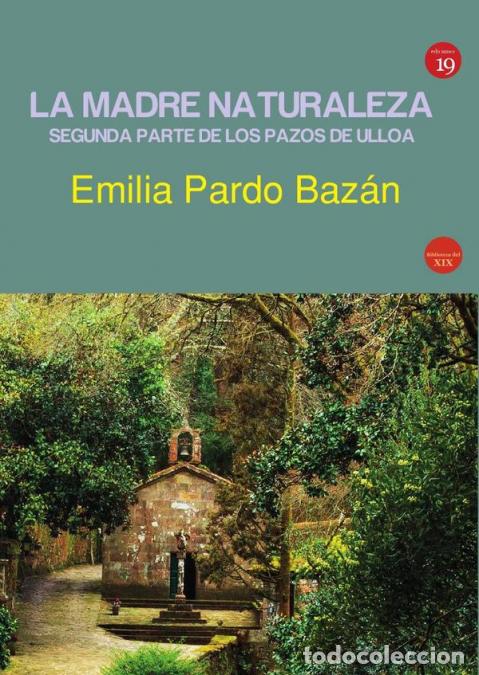 Libri: La madre naturaleza. Segunda parte de Los pazos de Ulloa - Emilia Pardo Baz&aacute;n
